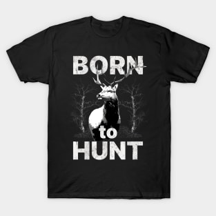 Born to Hunt T-Shirt